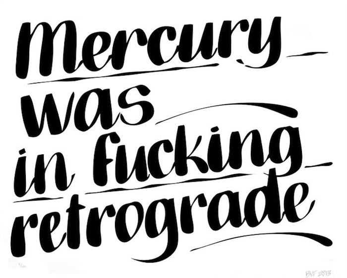 Mercury Was in Fucking Retrograde slogan print by Baron Von Fancy. Click to read more!