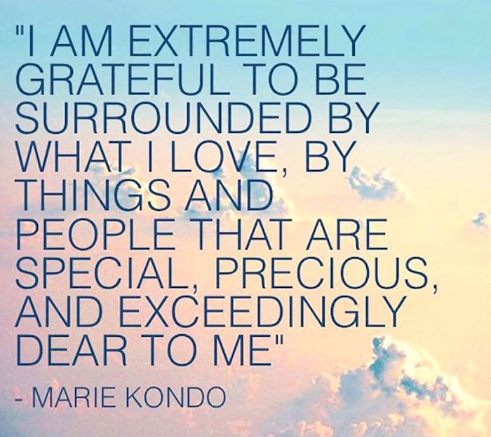 Marie Kondo quote I am extremely grateful to be surrounded by what I love on The Numinous